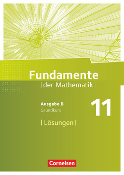 Fundamente der Mathematik – Ausgabe B – 11. Schuljahr/ Q1-Q2: Grundkurs