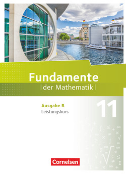 Fundamente der Mathematik – Ausgabe B – 11. Schuljahr/ Q1-Q2: Leistungskurs