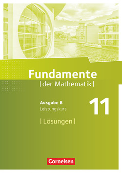 Fundamente der Mathematik – Ausgabe B – 11. Schuljahr/ Q1-Q2: Leistungskurs