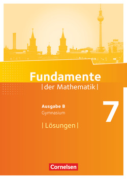 Fundamente der Mathematik – Ausgabe B – 7. Schuljahr