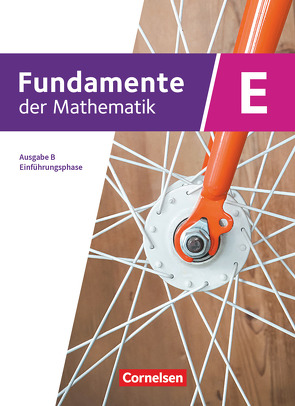 Fundamente der Mathematik – Ausgabe B – Einführungsphase – Klasse 11 an Sekundarschulen