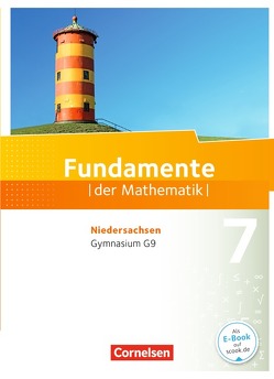 Fundamente der Mathematik – Niedersachsen ab 2015 – 7. Schuljahr von Andreae,  Kathrin, Becker,  Frank G., Benölken,  Ralf, Dornieden,  Detlef, Durstewitz,  Anne-Kristina, Eid,  Wolfram, Flade,  Lothar, Geukes,  Daniel, Götte,  Klara, Hillers,  Gerhard, Krumm,  Brigitta, Langlotz,  Hubert, Mentzendorff,  Arne, Niemann,  Thorsten, Pallack,  Andreas, Pruzina,  Manfred, Quante,  Melanie, Rasbach,  Ulrich, Rempel,  Nadeshda, Rose,  Anna-Kristin, Schmidt,  Reinhard, Theuner,  Christian, Wahle,  Christian, Winterstein,  Florian, Wortmann,  Sandra, Zappe,  Wilfried