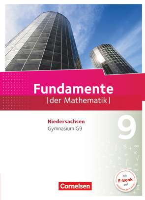 Fundamente der Mathematik – Niedersachsen ab 2015 – 9. Schuljahr von Andreae,  Kathrin, Becker,  Frank G., Benölken,  Ralf, Eid,  Wolfram, Flade,  Lothar, Geukes,  Daniel, Hillers,  Gerhard, Krumm,  Brigitta, Langlotz,  Hubert, Mentzendorff,  Arne, Niemann,  Thorsten, Pallack,  Andreas, Quante,  Melanie, Schmidt,  Reinhard, Wahle,  Christian, Zappe,  Wilfried