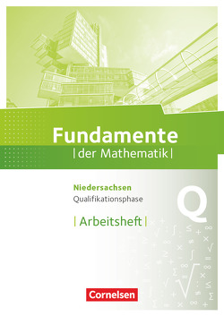 Fundamente der Mathematik – Niedersachsen ab 2015 – Qualifikationsphase – Grund- und Leistungskurs