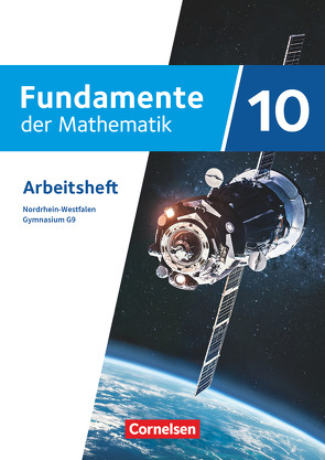 Fundamente der Mathematik – Nordrhein-Westfalen – Ausgabe 2019 – 10. Schuljahr