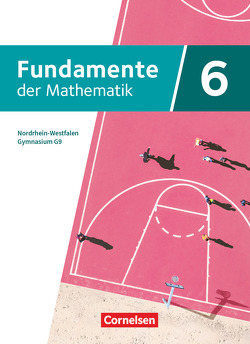 Fundamente der Mathematik – Nordrhein-Westfalen – Ausgabe 2019 – 6. Schuljahr von Andreae,  Kathrin, Benölken,  Ralf, Durstewitz,  Anne-Kristina, Flade,  Lothar, Krumm,  Brigitta, Langlotz,  Hubert, Liebendörfer,  Micha, Niemann,  Thorsten, Pallack,  Andreas, Prigge,  Mathias, Pruzina,  Manfred, Quante,  Melanie, Rasbach,  Ulrich, Rempel,  Nadeshda, Rose,  Anna-Kristin, Stemmann,  Malte, Theuner,  Christian, Uhlisch,  Alexander, Vogl,  Jonas, Wahle,  Christian, Widmaier,  Anja, Winterstein,  Florian