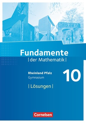 Fundamente der Mathematik – Rheinland-Pfalz – 10. Schuljahr von Heinschel,  Anne, Hoang,  Duc Viet, Klein,  Ulrike, Liesenberg,  Günter, Look,  Christoph, Meyer,  Anika, Pech,  Karoline, Strößner,  Solveig, Tippel,  Annemarie, Zacharias,  Alexander