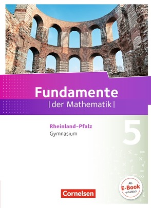 Fundamente der Mathematik – Rheinland-Pfalz – 5. Schuljahr von Ahrens,  Hans, Ankenbrand,  Nina, Becker,  Frank G., Benölken,  Ralf, Durstewitz,  Anne-Kristina, Eberhard,  Daniela, Flade,  Lothar, Haunert,  Anneke, Krumm,  Brigitta, Langlotz,  Hubert, Niemann,  Thorsten, Pallack,  Andreas, Quante,  Melanie, Rasbach,  Ulrich, Rempel,  Nadeshda, Ringkowski,  Wolfgang, Rose,  Anna-Kristin, Siekmann,  Angelika, Stemmann,  Malte, Theuner,  Christian, Uhlisch,  Alexander, Vogl,  Jonas, von Scholz,  Andreas, Widmaier,  Anja, Winterstein,  Florian