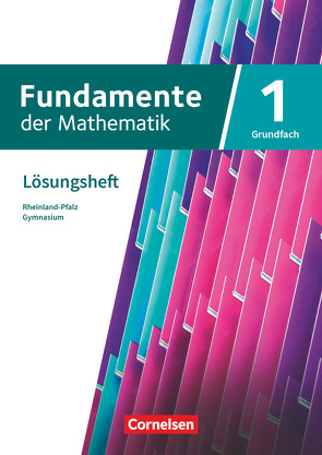 Fundamente der Mathematik – Rheinland-Pfalz – Grundfach Band 1: 11-13. Schuljahr