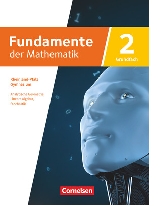 Fundamente der Mathematik – Rheinland-Pfalz – Grundfach Band 2: 11-13. Schuljahr