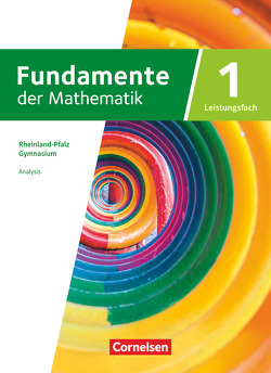Fundamente der Mathematik – Rheinland-Pfalz – Leistungsfach Band 1: 11-13. Schuljahr