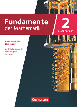 Fundamente der Mathematik – Rheinland-Pfalz – Leistungsfach Band 2: 11-13. Schuljahr
