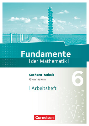 Fundamente der Mathematik – Sachsen-Anhalt ab 2015 – 6. Schuljahr