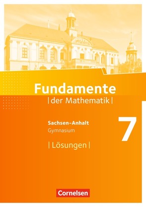 Fundamente der Mathematik – Sachsen-Anhalt ab 2015 – 7. Schuljahr