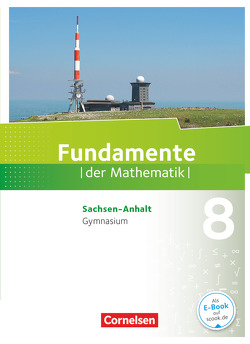 Fundamente der Mathematik – Sachsen-Anhalt ab 2015 – 8. Schuljahr von Andreae,  Kathrin, Benölken,  Ralf, Durstewitz,  Anne-Kristina, Eid,  Wolfram, Flade,  Lothar, Geukes,  Daniel, Krumm,  Brigitta, Langlotz,  Hubert, Müller-Wiens,  Martina, Pallack,  Andreas, Pruzina,  Manfred, Quante,  Melanie, Rasbach,  Ulrich, Rempel,  Nadeshda, Rose,  Anna-Kristin, Schmidt,  Reinhard, Theuner,  Christian, Wahle,  Christian, Winterstein,  Florian, Zappe,  Wilfried