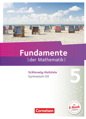 Fundamente der Mathematik – Schleswig-Holstein G9 – 5. Schuljahr von Ahrens,  Hans, Becker,  Frank G., Benölken,  Ralf, Durstewitz,  Anne-Kristina, Eberhard,  Daniela, Flade,  Lothar, Gercken,  Matthias, Klages,  Walter, Krumm,  Brigitta, Langlotz,  Hubert, Mentzendorff,  Arne, Niemann,  Thorsten, Pallack,  Andreas, Prigge,  Mathias, Pruzina,  Manfred, Quante,  Melanie, Rasbach,  Ulrich, Rempel,  Nadeshda, Ringkowski,  Wolfgang, Rose,  Anna-Kristin, Siekmann,  Angelika, Stemmann,  Malte, Theuner,  Christian, Uhlisch,  Alexander, Vogl,  Jonas, von Scholz,  Andreas, Widmaier,  Anja, Winterstein,  Florian