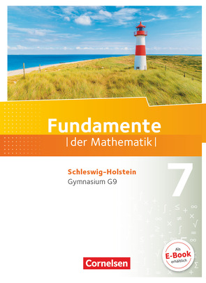 Fundamente der Mathematik – Schleswig-Holstein G9 – 7. Schuljahr von Andreae,  Kathrin, Ankenbrand,  Nina, Beling,  Björn, Benölken,  Ralf, Bernsen,  Julia, Distel,  Brigitte, Durstewitz,  Anne-Kristina, Eid,  Wolfram, Flade,  Lothar, Geukes,  Daniel, Haunert,  Anneke, Heinemann,  Jens, Hillers,  Gerhard, Krumm,  Brigitta, Langlotz,  Hubert, Liebendörfer,  Micha, Niemann,  Thorsten, Pallack,  Andreas, Pruzina,  Manfred, Quante,  Melanie, Rasbach,  Ulrich, Rose,  Anna-Kristin, Seibt,  Volker, Theuner,  Christian, Uhlisch,  Alexander, Vogl,  Jonas, von Scholz,  Andreas, Wahle,  Christian, Widmaier,  Anja, Zappe,  Wilfried