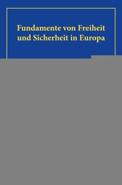 Fundamente von Freiheit und Sicherheit in Europa. von Berchtold,  Johannes, Frank,  Johann