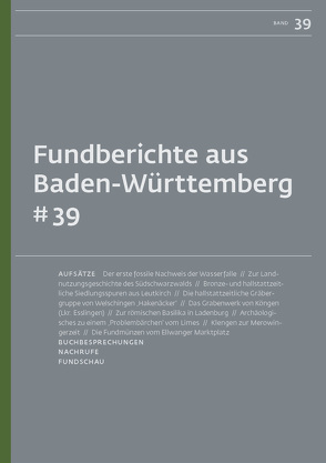 Fundberichte aus Baden-Württemberg 39 von Bräuning,  Andrea, Link,  Thomas, Siftar,  Lucie