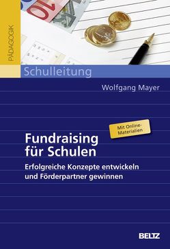 Fundraising für Schulen von Mayer,  Wolfgang