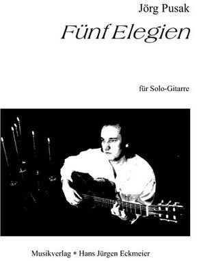Fünf Elegien für Solo-Gitarre von Pusak,  Jörg