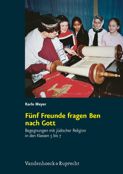 Fünf Freunde fragen Ben nach Gott von Meyer,  Karlo