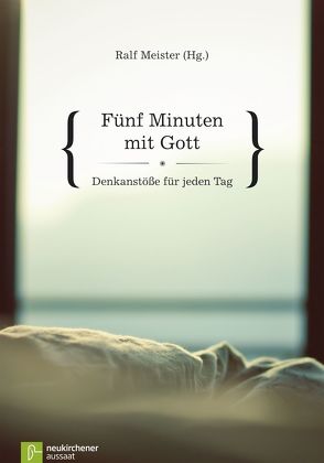 Fünf Minuten mit Gott von Baltruweit,  Fritz, Brocke,  Christina, Gorka,  Marianne, Lingen,  Jan von, Meister,  Ralf, Tyra,  Ralf, Wieblitz,  Albert