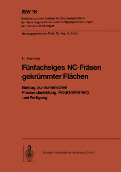 Fünfachsiges NC-Fräsen gekrümmter Flächen von Henning,  H.