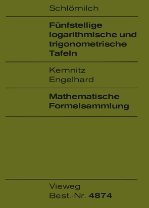 Fünfstellige logarithmische und trigonometrische Tafeln von Engelhard,  Rainer, Kemnitz,  Friedrich, Schlömilch,  Oskar, Wolff,  Georg