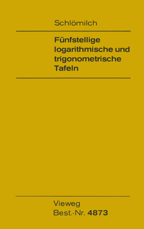 Fünfstellige logarithmische und trigonometrische Tafeln von Schlömilch,  Oskar
