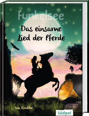 Funkelsee – Das einsame Lied der Pferde (Band 6) von Krabbe,  Ina