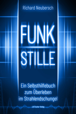 FUNKSTILLE von Neubersch,  Richard