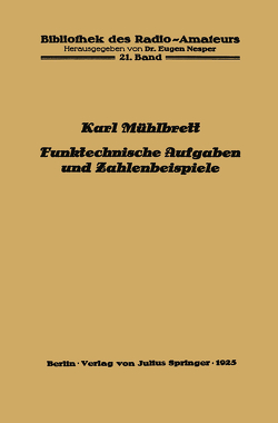 Funktechnische Aufgaben und Zahlenbeispiele von Mühlbrett,  Karl, Nesper,  Eugen