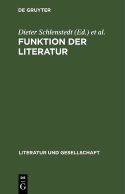 Funktion der Literatur von Burmeister,  Brigitte, Idzikovski,  Ilse, Kliche,  Dieter, Schlenstedt,  Dieter