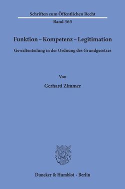 Funktion – Kompetenz – Legitimation. von Zimmer,  Gerhard