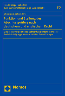 Funktion und Stellung des Abschlussprüfers nach deutschem und englischem Recht von Schneiders,  Christian J.