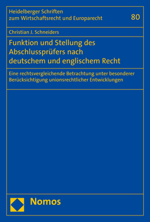 Funktion und Stellung des Abschlussprüfers nach deutschem und englischem Recht von Schneiders,  Christian J.