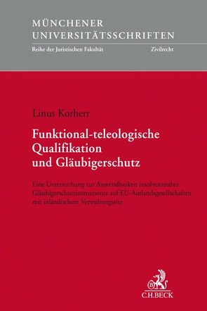 Funktional-teleologische Qualifikation und Gläubigerschutz von Korherr,  Linus