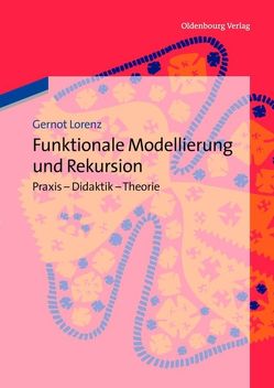 Funktionale Modellierung und Rekursion von Lorenz,  Gernot