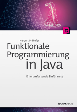 Funktionale Programmierung in Java von Prähofer,  Herbert