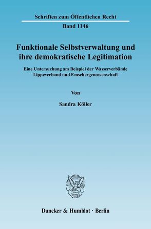 Funktionale Selbstverwaltung und ihre demokratische Legitimation. von Köller,  Sandra