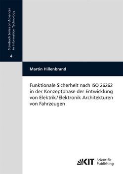Funktionale Sicherheit nach ISO 26262 in der Konzeptphase der Entwicklung von Elektrik/Elektronik Architekturen von Fahrzeugen von Hillenbrand,  Martin
