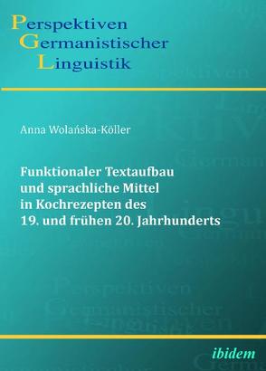 Funktionaler Textaufbau und sprachliche Mittel in Kochrezepten des 19. und frühen 20. Jahrhunderts von Girnth,  Heiko, Michel,  Sascha, Wolanska-Köller,  Anna