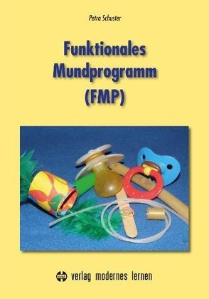 Funktionales Mundprogramm (FMP) von Schuster,  Petra