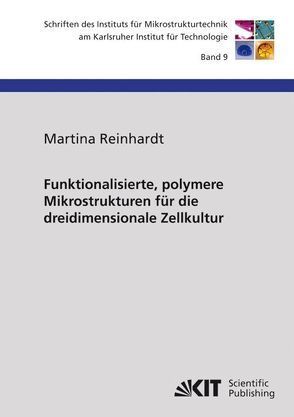 Funktionalisierte, polymere Mikrostrukturen für die dreidimensionale Zellkultur von Reinhardt,  Martina