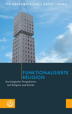 Funktionalisierte Religion von Bäder-Butschle,  Ivo, Lienau,  Detlef