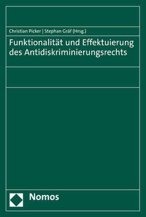 Funktionalität und Effektuierung des Antidiskriminierungsrechts von Gräf,  Stephan, Picker,  Christian