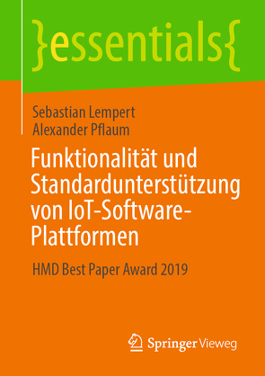 Funktionalität und Standardunterstützung von IoT-Software-Plattformen von Lempert,  Sebastian, Pflaum,  Alexander