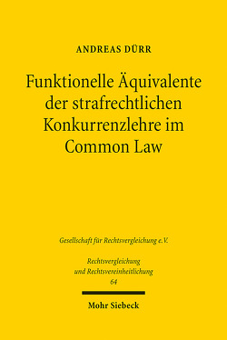 Funktionelle Äquivalente der strafrechtlichen Konkurrenzlehre im Common Law von Dürr,  Andreas