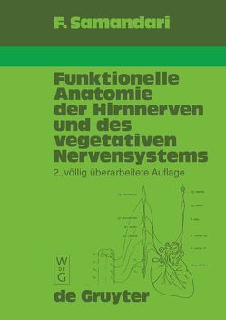 Funktionelle Anatomie der Hirnnerven und des vegetativen Nervensystems für Mediziner und Zahnmediziner von Reißig,  D., Samandari,  Farhang